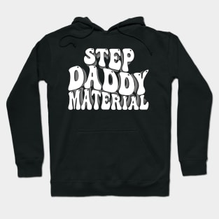 Step Daddy Material Hoodie